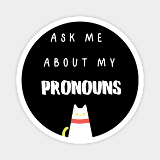 Ask Me About My Pronouns - White Text Magnet